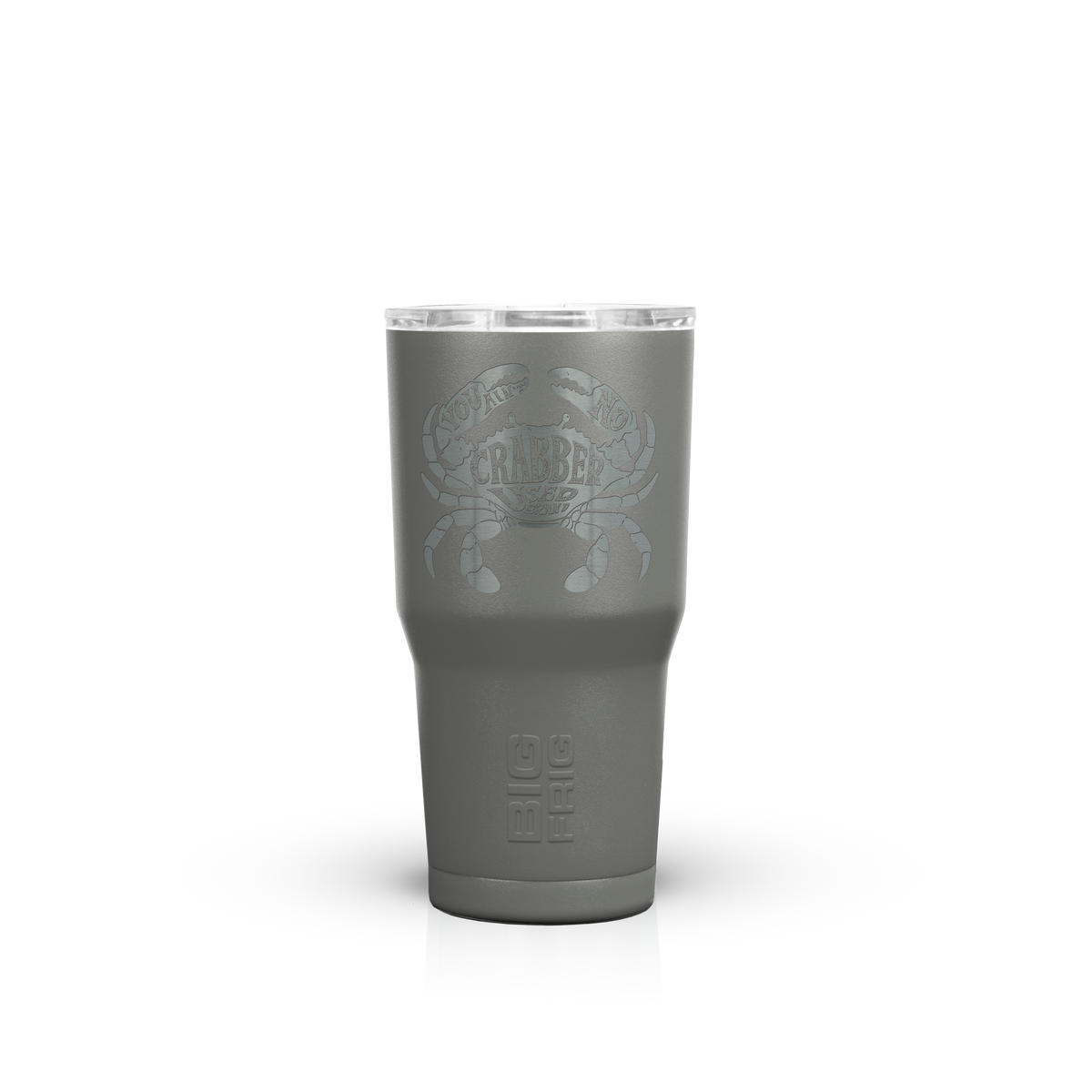 You Ain't No Crabber Used Brand Big Frig Tumbler