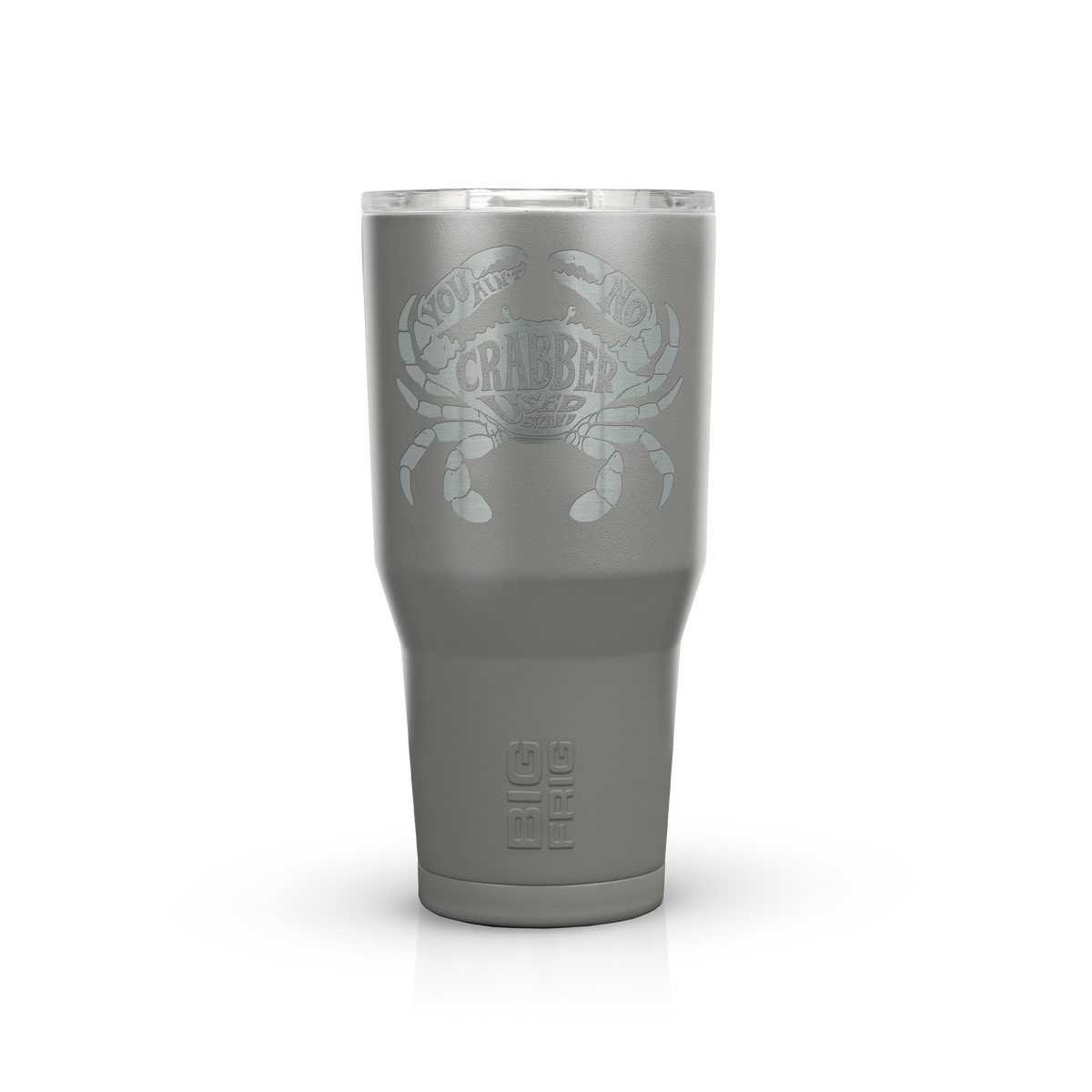 You Ain't No Crabber Used Brand Big Frig Tumbler