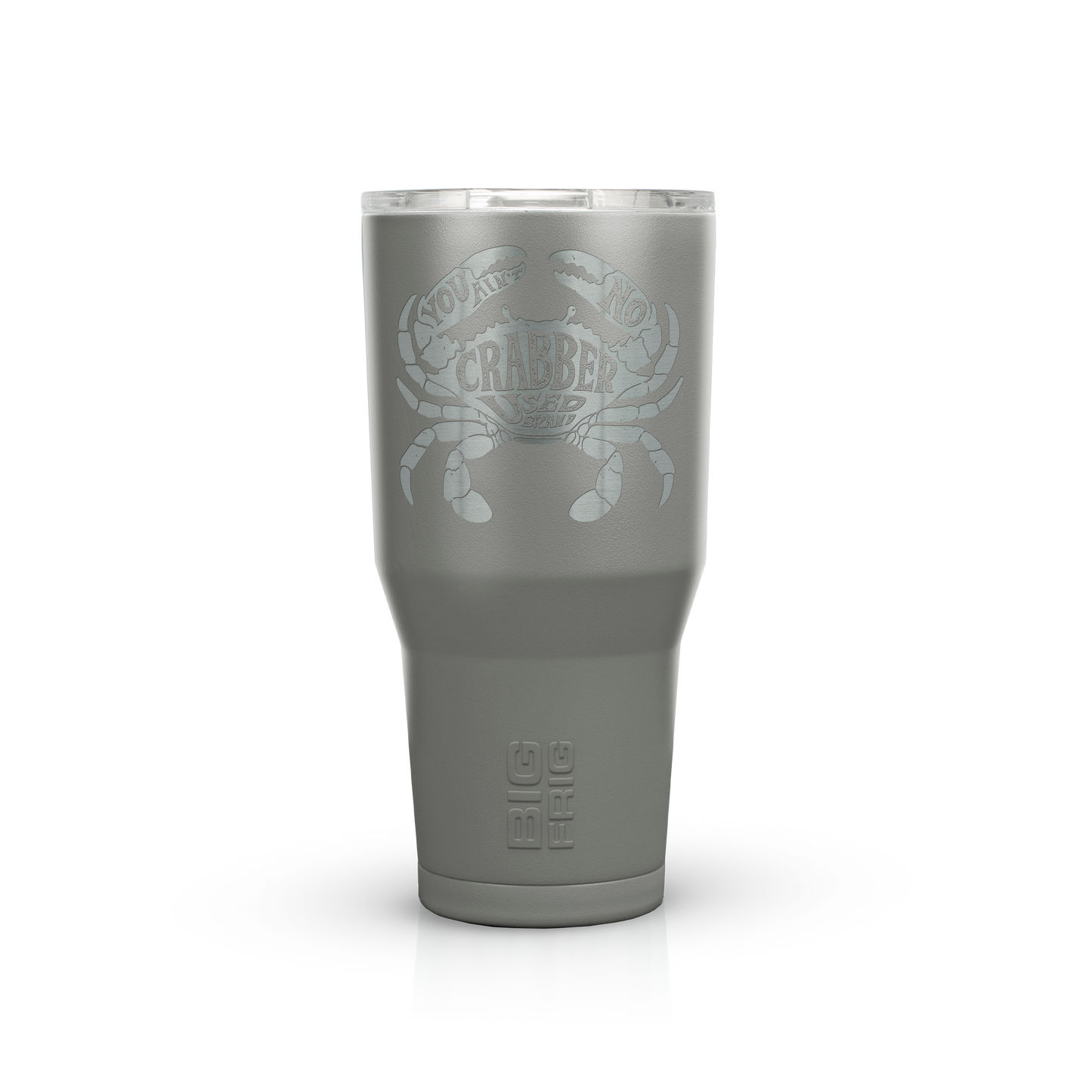 You Ain't No Crabber Used Brand Big Frig Tumbler