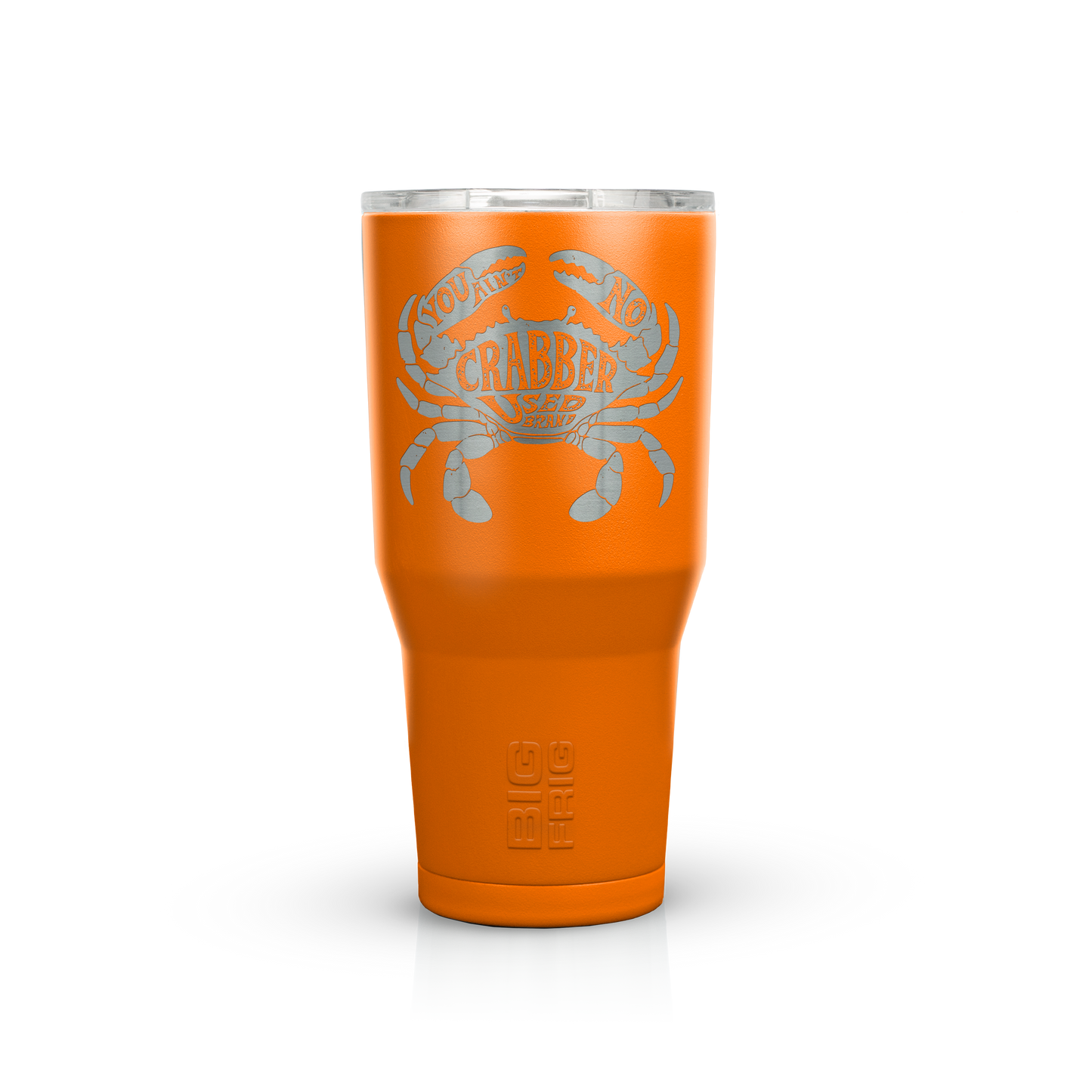 You Ain't No Crabber Used Brand Big Frig Tumbler