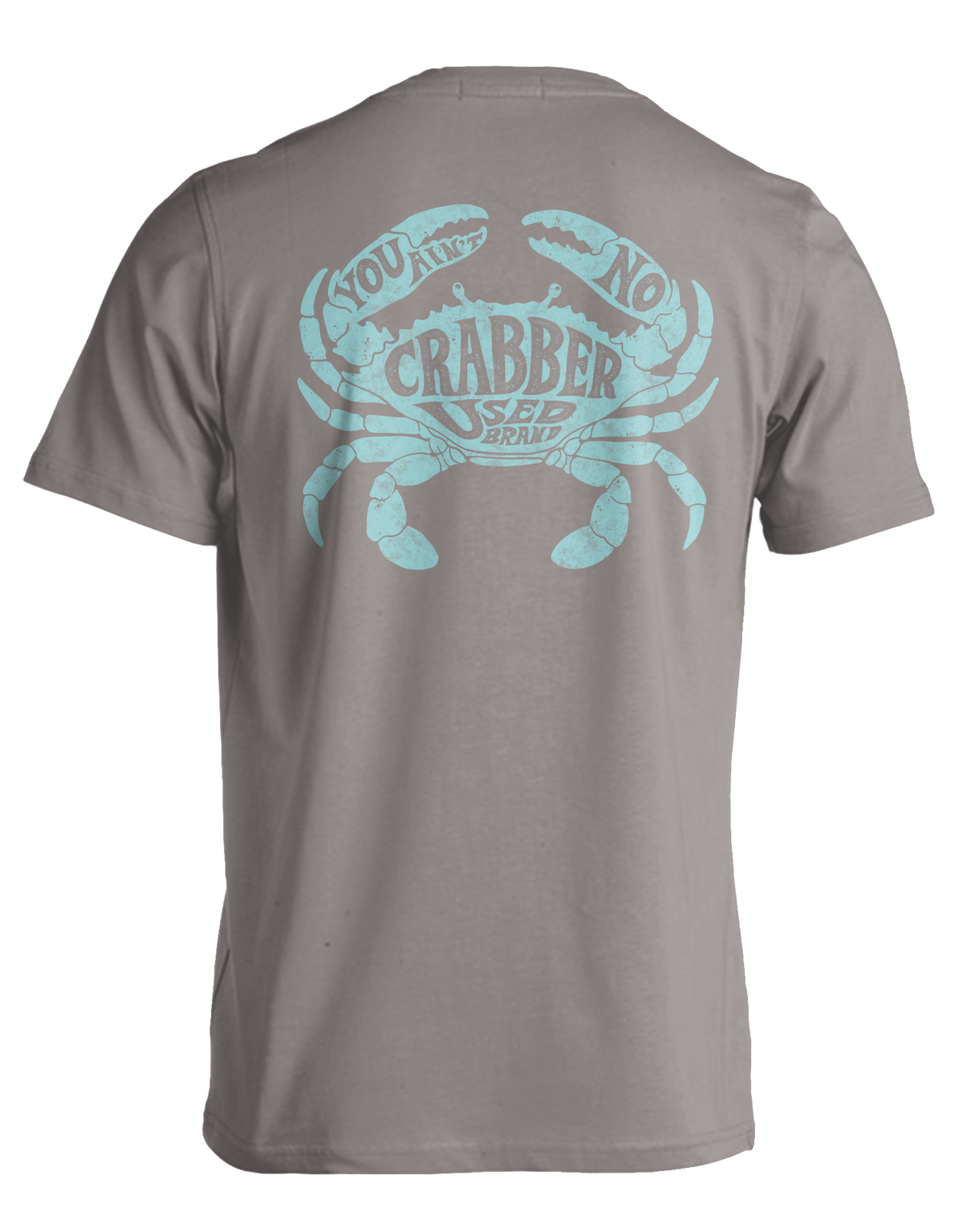 You Ain't No Crabber T-Shirt