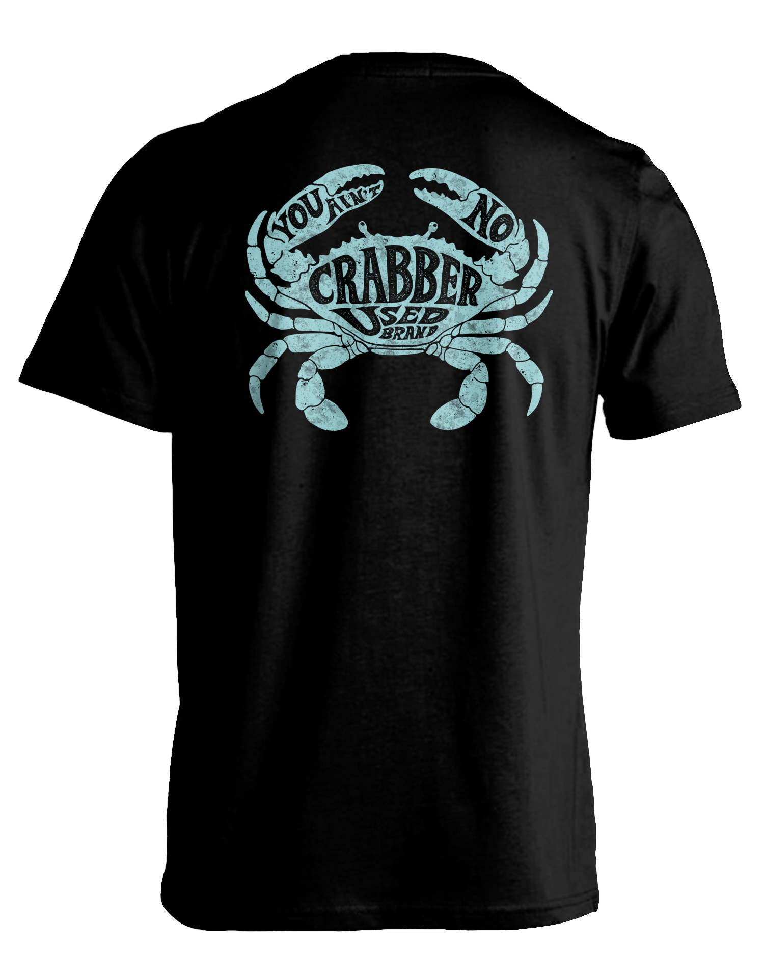You Ain't No Crabber T-Shirt – Used Brand